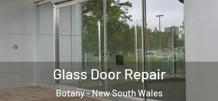 Glass Door Repair Botany - New South Wales