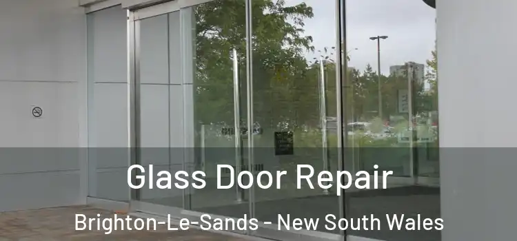 Glass Door Repair Brighton-Le-Sands - New South Wales