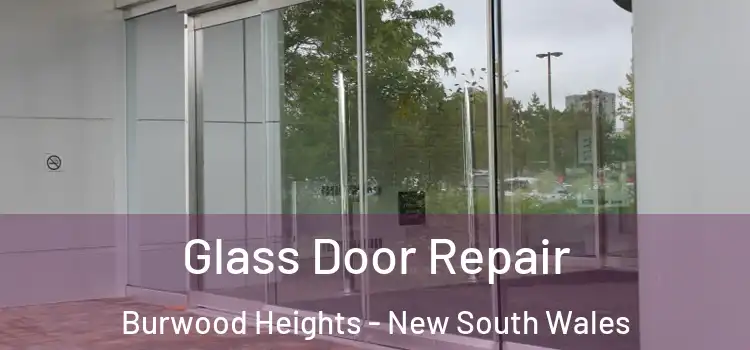 Glass Door Repair Burwood Heights - New South Wales