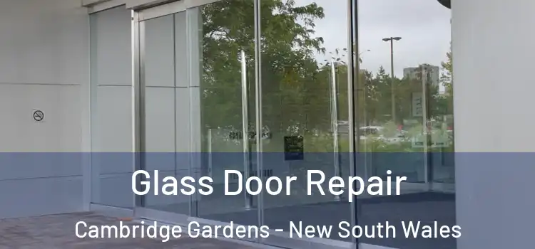Glass Door Repair Cambridge Gardens - New South Wales