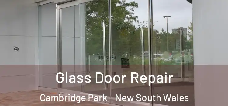 Glass Door Repair Cambridge Park - New South Wales