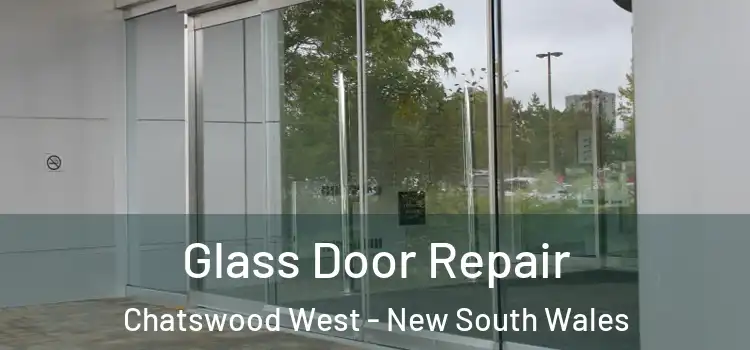 Glass Door Repair Chatswood West - New South Wales