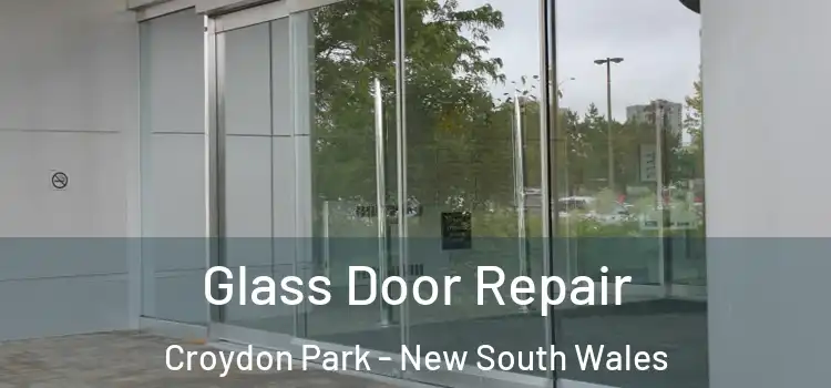 Glass Door Repair Croydon Park - New South Wales