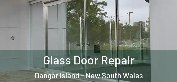 Glass Door Repair Dangar Island - New South Wales
