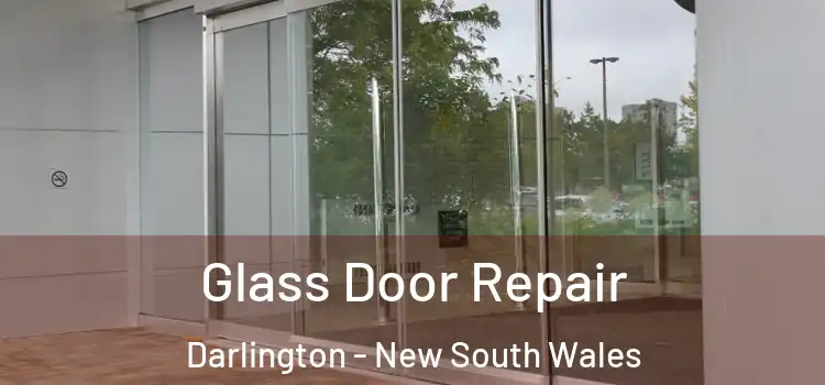Glass Door Repair Darlington - New South Wales