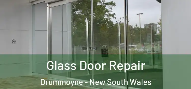 Glass Door Repair Drummoyne - New South Wales