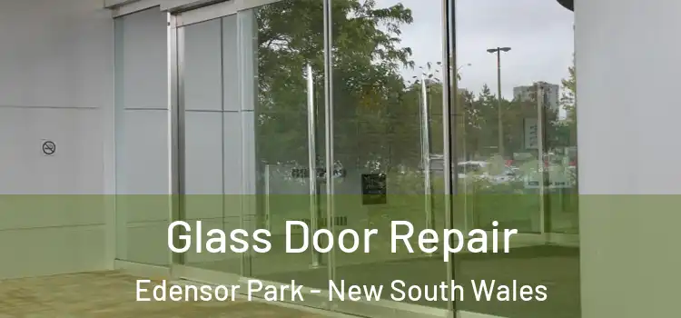 Glass Door Repair Edensor Park - New South Wales