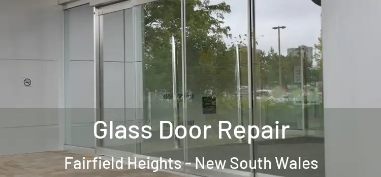 Glass Door Repair Fairfield Heights - New South Wales
