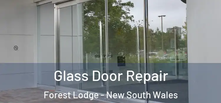 Glass Door Repair Forest Lodge - New South Wales