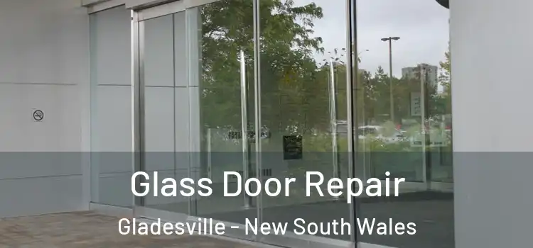 Glass Door Repair Gladesville - New South Wales