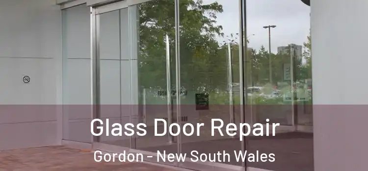Glass Door Repair Gordon - New South Wales
