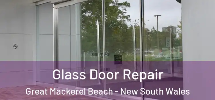 Glass Door Repair Great Mackerel Beach - New South Wales