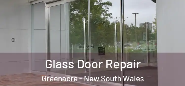 Glass Door Repair Greenacre - New South Wales