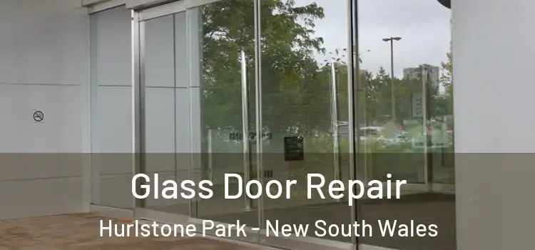 Glass Door Repair Hurlstone Park - New South Wales