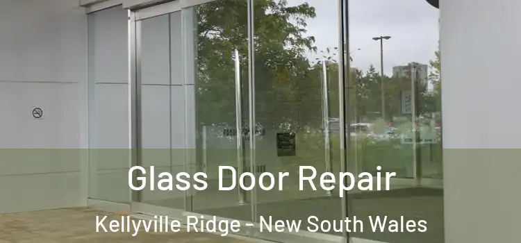 Glass Door Repair Kellyville Ridge - New South Wales