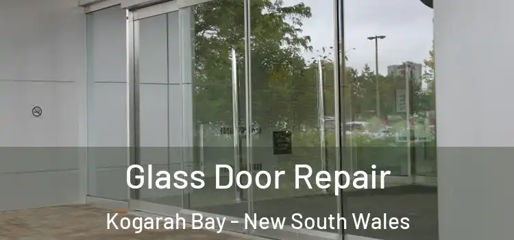 Glass Door Repair Kogarah Bay - New South Wales