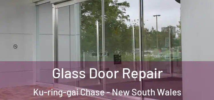 Glass Door Repair Ku-ring-gai Chase - New South Wales