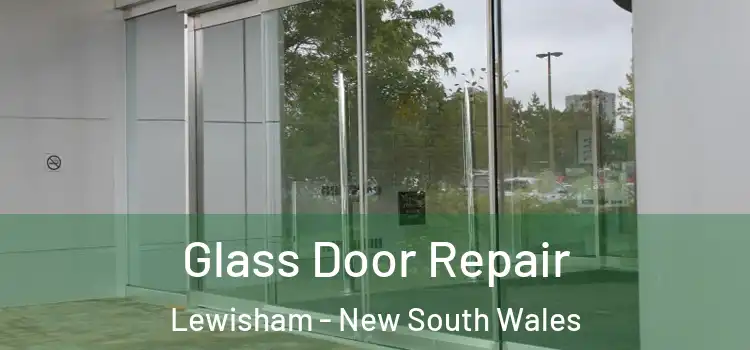 Glass Door Repair Lewisham - New South Wales
