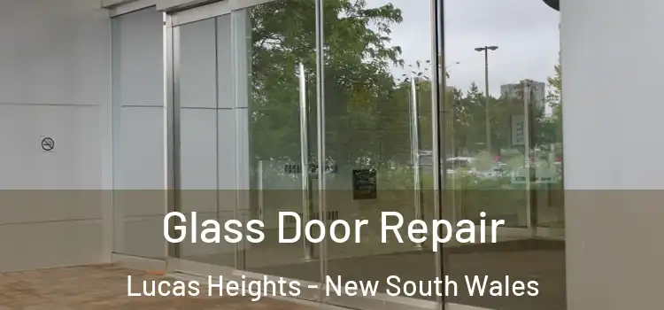 Glass Door Repair Lucas Heights - New South Wales