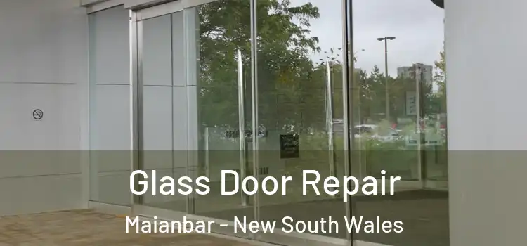 Glass Door Repair Maianbar - New South Wales