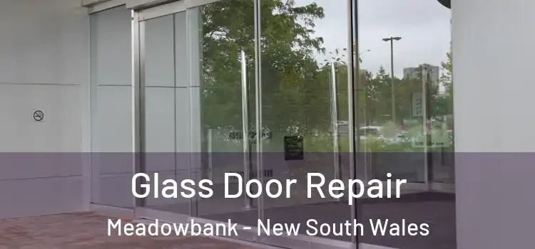 Glass Door Repair Meadowbank - New South Wales
