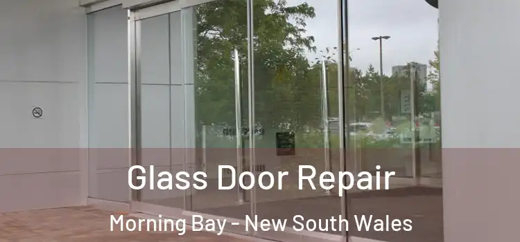 Glass Door Repair Morning Bay - New South Wales