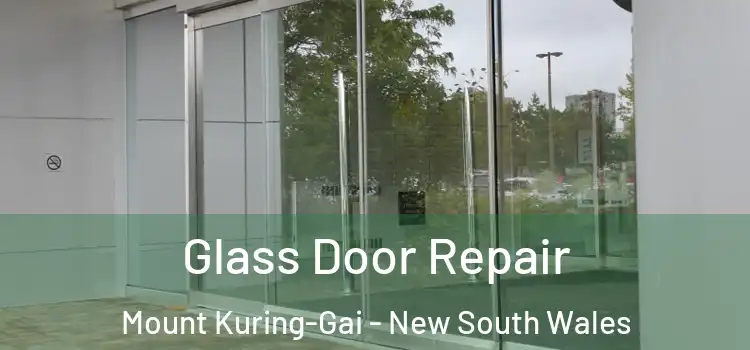 Glass Door Repair Mount Kuring-Gai - New South Wales