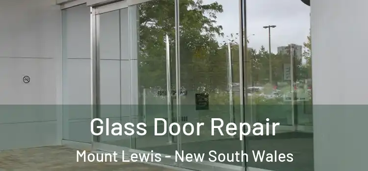 Glass Door Repair Mount Lewis - New South Wales