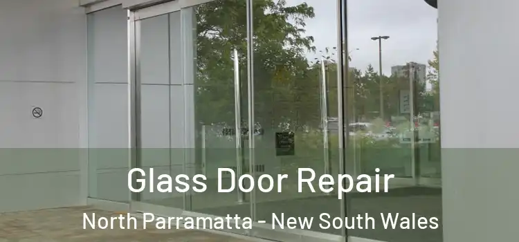 Glass Door Repair North Parramatta - New South Wales
