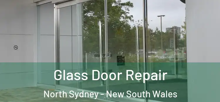 Glass Door Repair North Sydney - New South Wales