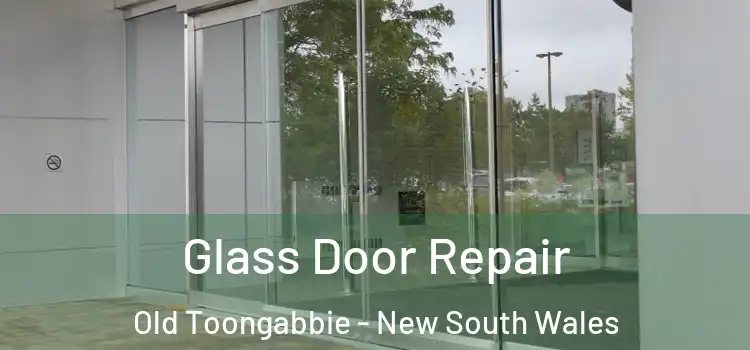 Glass Door Repair Old Toongabbie - New South Wales