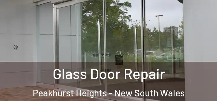 Glass Door Repair Peakhurst Heights - New South Wales