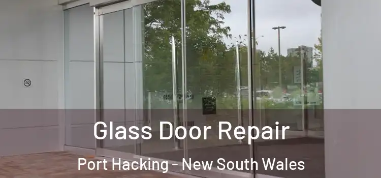 Glass Door Repair Port Hacking - New South Wales