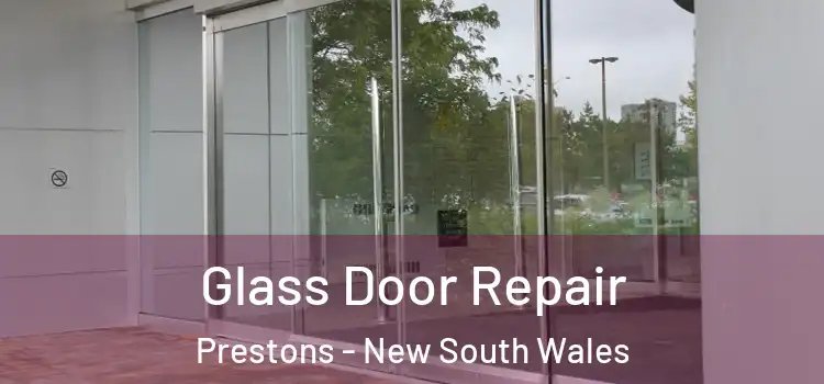 Glass Door Repair Prestons - New South Wales