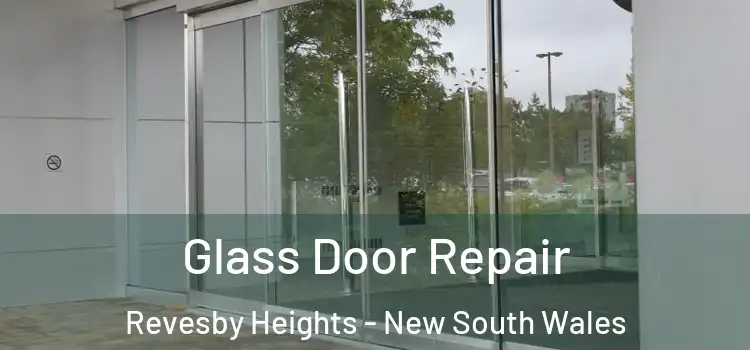 Glass Door Repair Revesby Heights - New South Wales