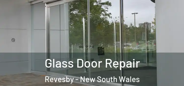 Glass Door Repair Revesby - New South Wales