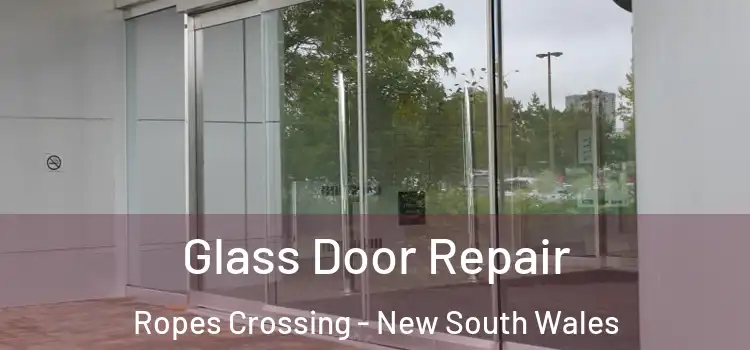 Glass Door Repair Ropes Crossing - New South Wales