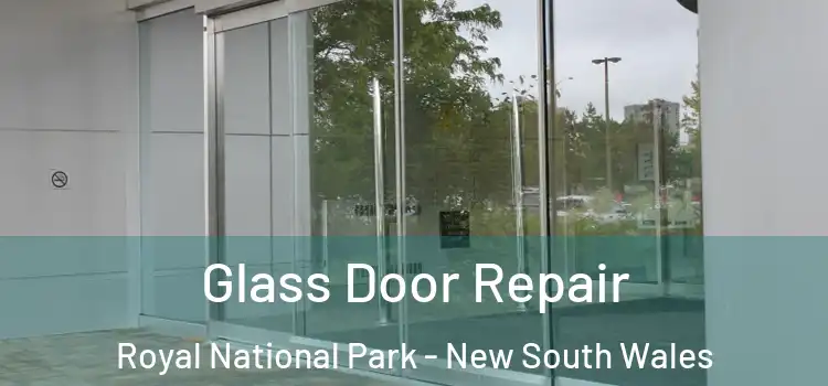 Glass Door Repair Royal National Park - New South Wales