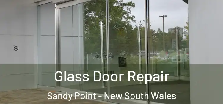 Glass Door Repair Sandy Point - New South Wales