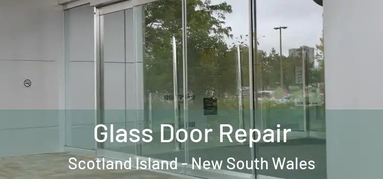 Glass Door Repair Scotland Island - New South Wales