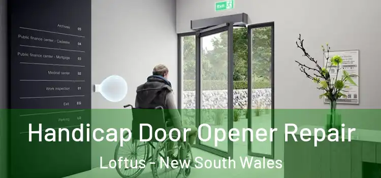 Handicap Door Opener Repair Loftus - New South Wales