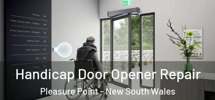 Handicap Door Opener Repair Pleasure Point - New South Wales