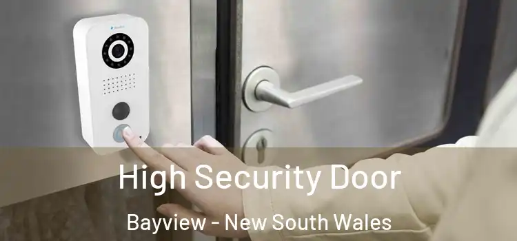 High Security Door Bayview - New South Wales