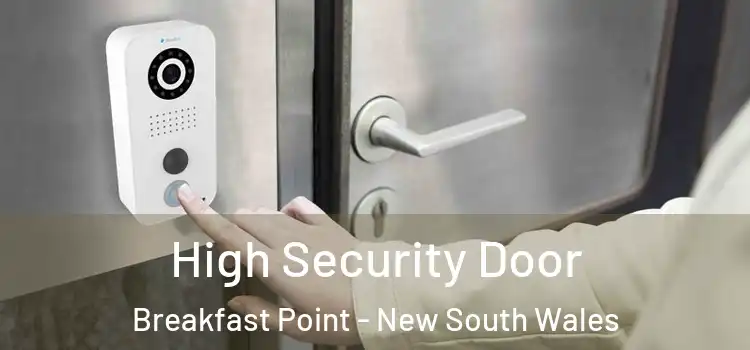 High Security Door Breakfast Point - New South Wales