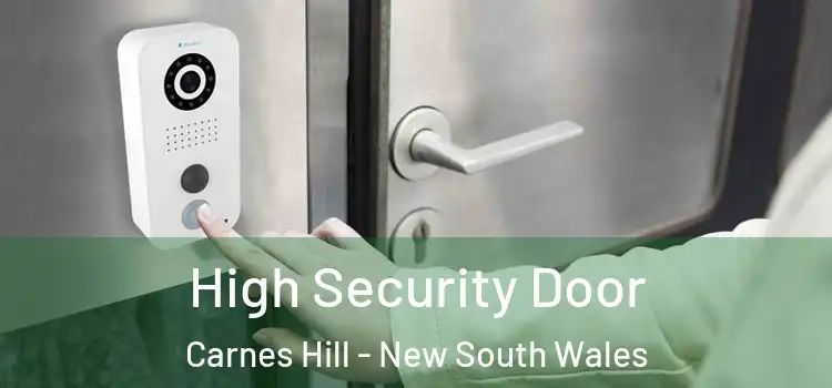 High Security Door Carnes Hill - New South Wales