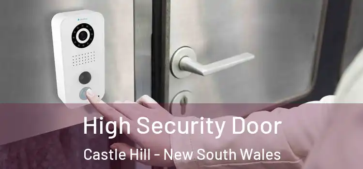 High Security Door Castle Hill - New South Wales