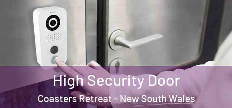 High Security Door Coasters Retreat - New South Wales