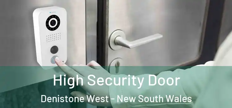 High Security Door Denistone West - New South Wales