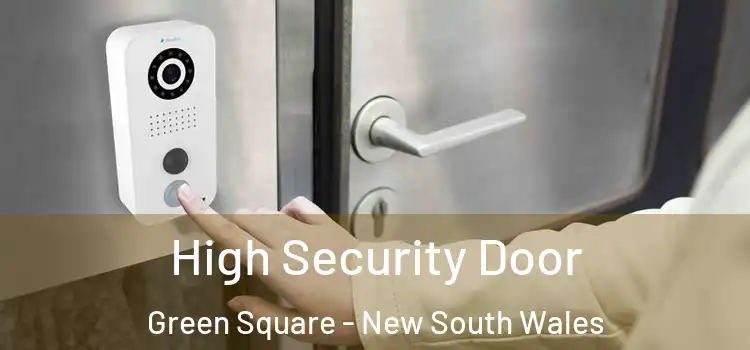 High Security Door Green Square - New South Wales