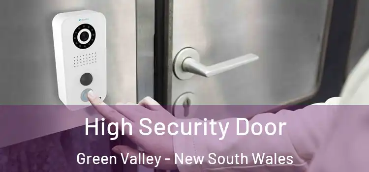 High Security Door Green Valley - New South Wales